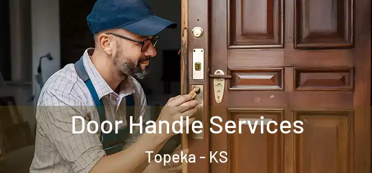 Door Handle Services Topeka - KS