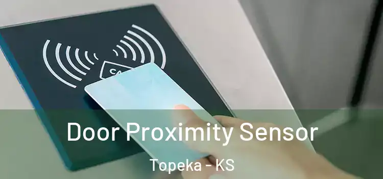 Door Proximity Sensor Topeka - KS