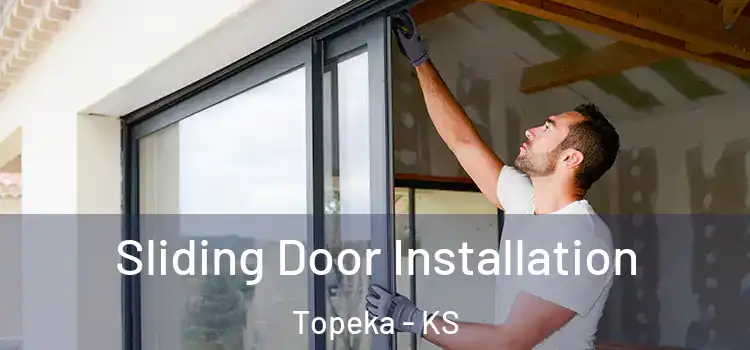 Sliding Door Installation Topeka - KS